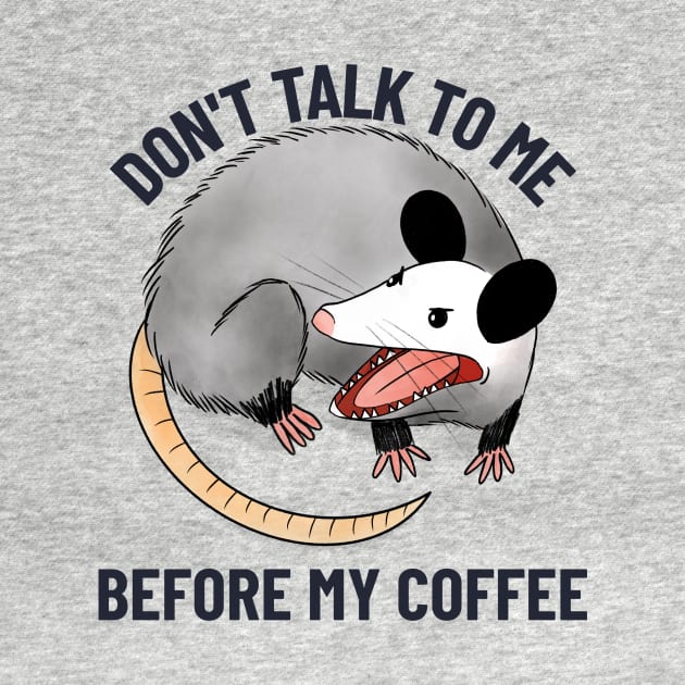 DON'T TALK TO ME BEFORE MY COFFEE by Katebi Designs